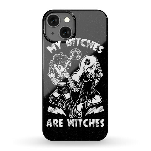 My Bitches Are Witches Phone Case