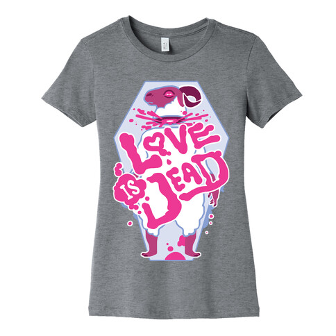 Love Is Dead Womens T-Shirt