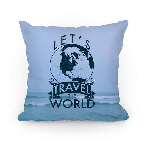 Let's Travel The World Pillow