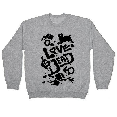 Love Is Dead Pullover