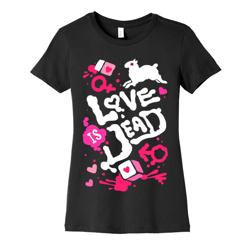 Love Is Dead Womens T-Shirt