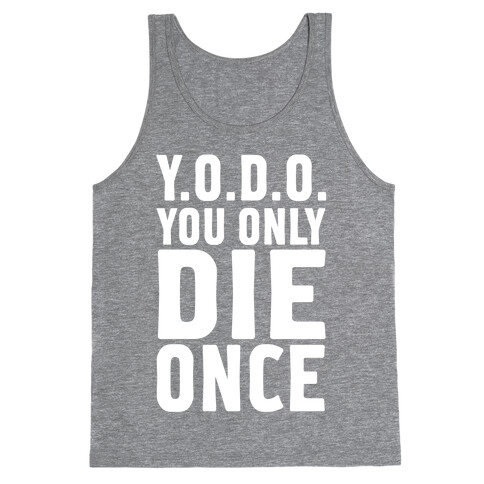 You Only Live Once Tank Top