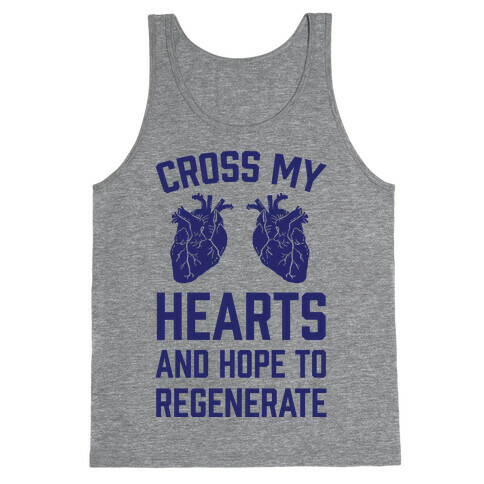 Cross My Hearts And Hope To Regenerate Tank Top