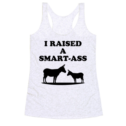 I Reased a Smart-Ass  Racerback Tank Top