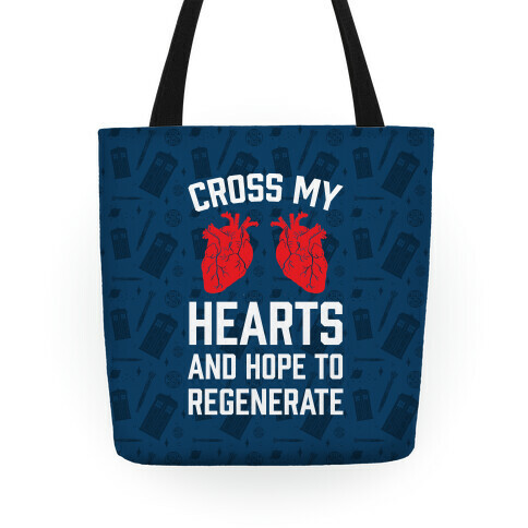 Cross My Hearts And Hope To Regenerate Tote