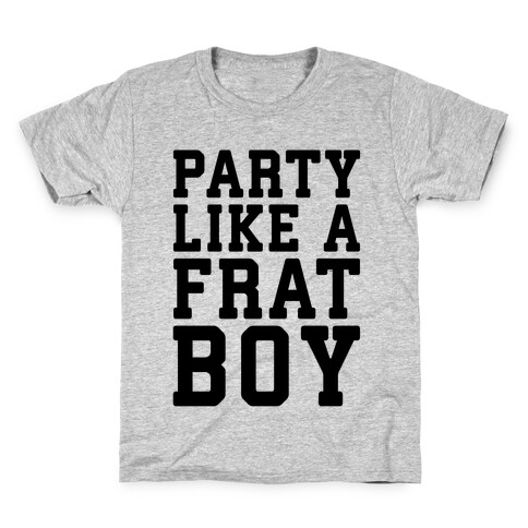 Party Like A Frat Boy Kids T-Shirt