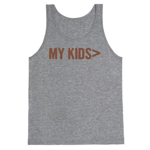 My Kids are Greater Than.. Tank Top