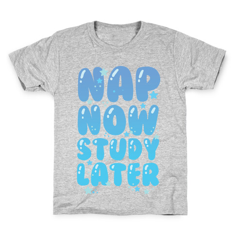 Nap Now Study Later Kids T-Shirt