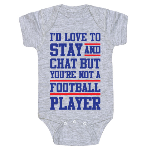 But You're Not A Football Player Baby One-Piece