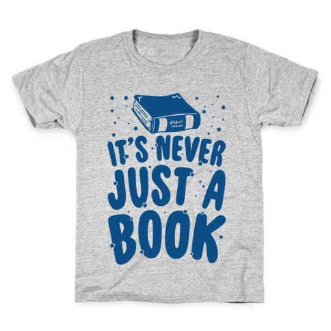 It's Never Just A Book Kids T-Shirt