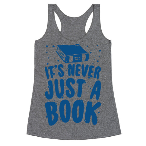 It's Never Just A Book Racerback Tank Top