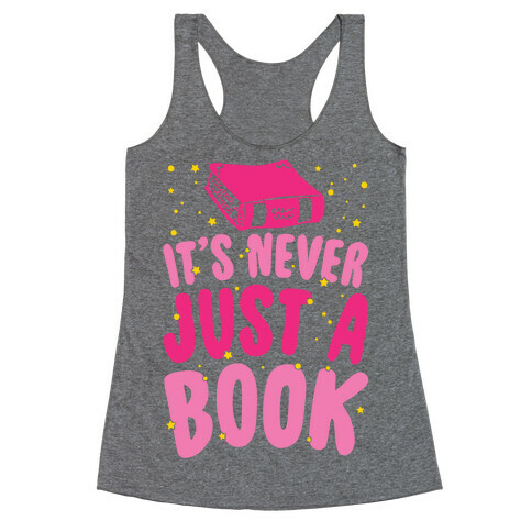 It's Never Just A Book Racerback Tank Top