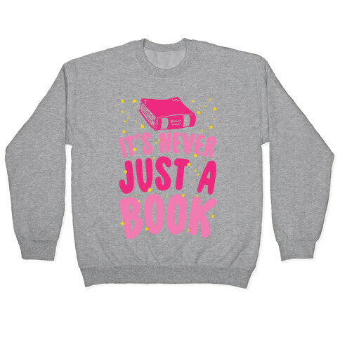 It's Never Just A Book Pullover