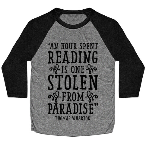 An Hour Spent Reading Is One Stolen From Paradise Baseball Tee