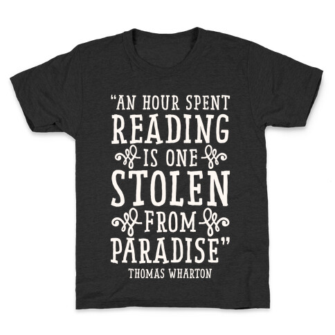 An Hour Spent Reading Is One Stolen From Paradise Kids T-Shirt