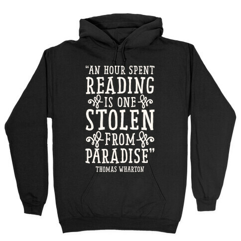 An Hour Spent Reading Is One Stolen From Paradise Hooded Sweatshirt