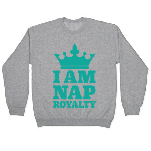 I Am Nap Royalty Pullover