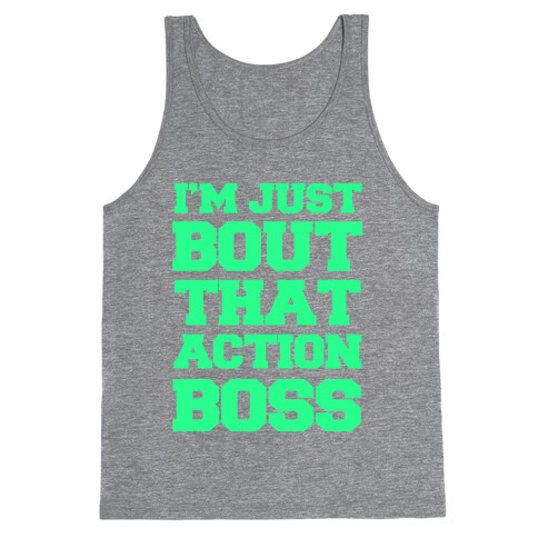 I'm Just Bout That Action Boss Tank Top