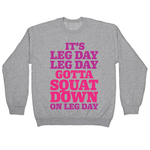 Gotta Squat Down On Leg Day Pullover