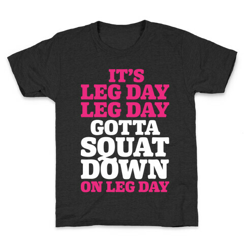 Gotta Squat Down On Leg Day Kids T-Shirt