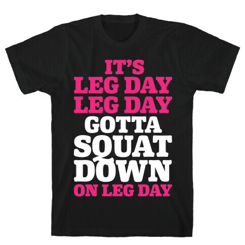 Gotta Squat Down On Leg Day T-Shirt