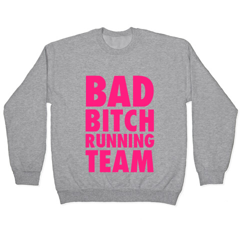 Bad Bitch Running Team Pullover