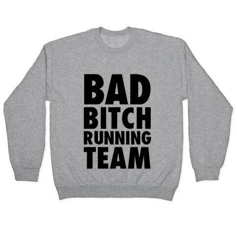 Bad Bitch Running Team Pullover