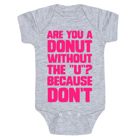 Are You a Donut Without the "U"? Because Don't Baby One-Piece