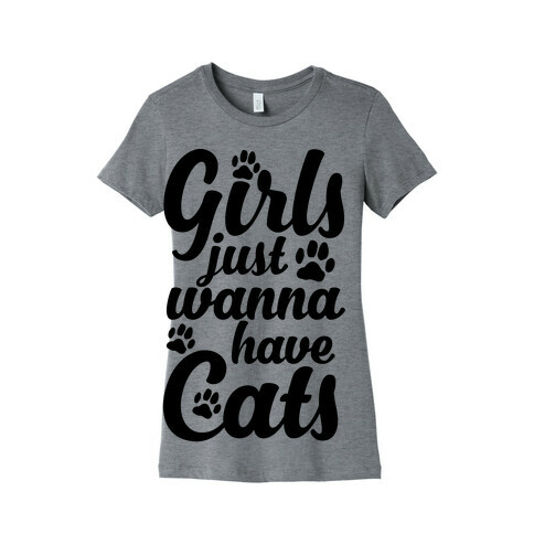 Girls Just Wanna Have Cats Womens T-Shirt