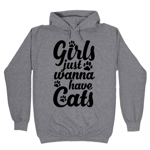 Girls Just Wanna Have Cats Hooded Sweatshirt