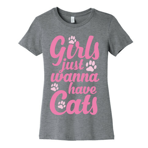 Girls Just Wanna Have Cats Womens T-Shirt