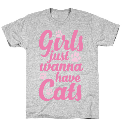 Girls Just Wanna Have Cats T-Shirt