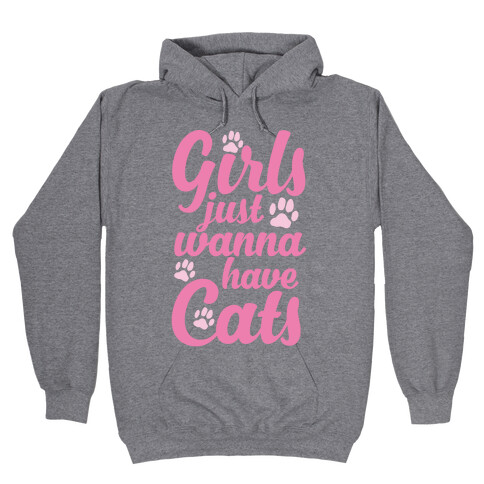 Girls Just Wanna Have Cats Hooded Sweatshirt