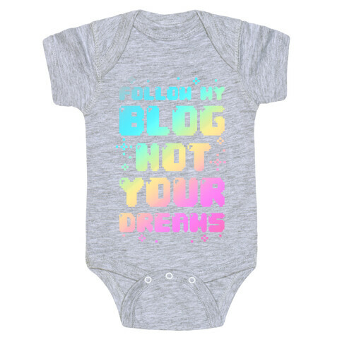 Follow My Blog Not Your Dreams Baby One-Piece
