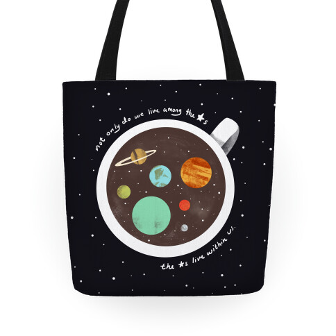 Stars Live Within Us And Our Coffee Tote