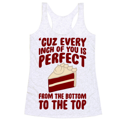 Every Inch Of You Is Perfect From The Bottom To The Top Racerback Tank Top