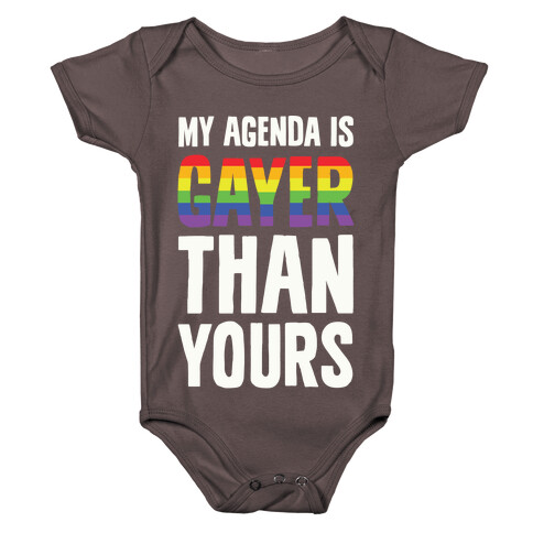 My Agenda is Gayer Than Yours Baby One-Piece
