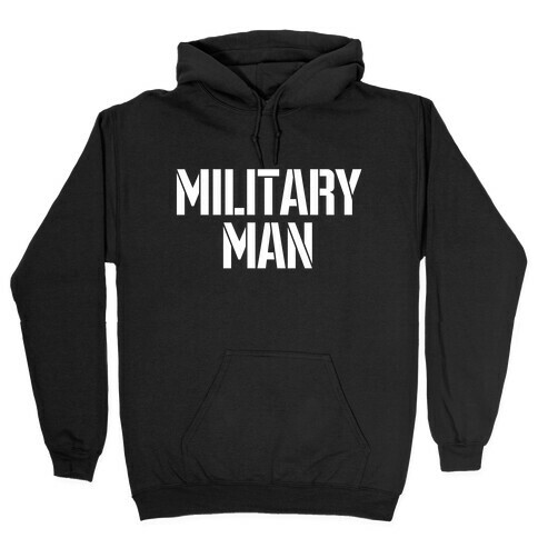 Military Man Hooded Sweatshirt