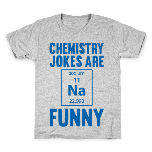 Chemistry Jokes Are Sodium Funny Kids T-Shirt