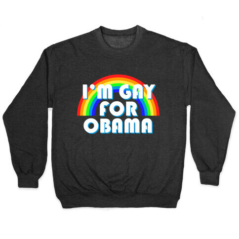Gays Love Obama Pullover