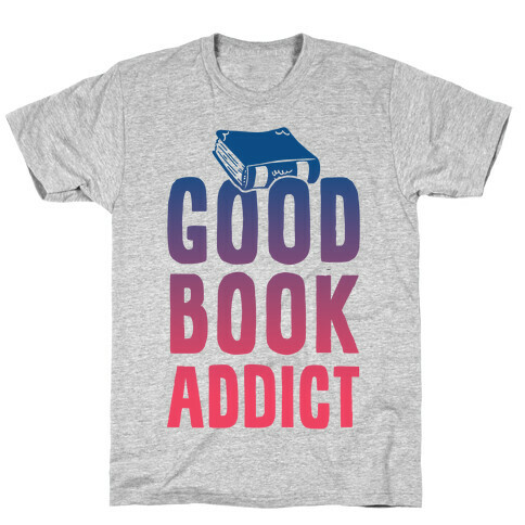 Good Book Addict T-Shirt