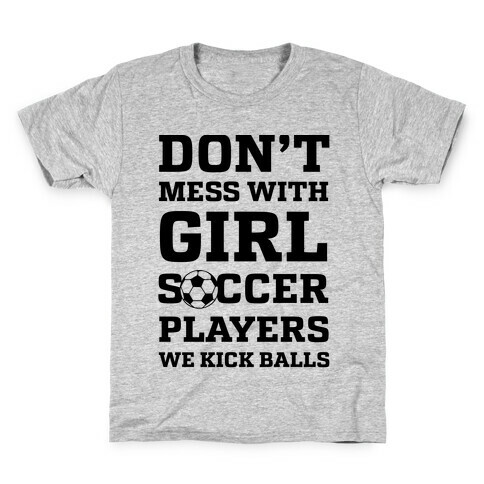 Don't Mess With Girl Soccer Players Kids T-Shirt