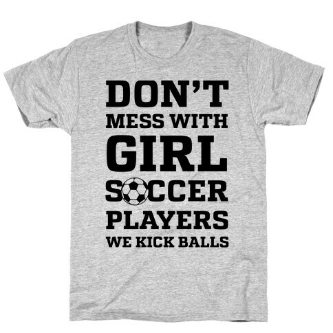 Don't Mess With Girl Soccer Players T-Shirt