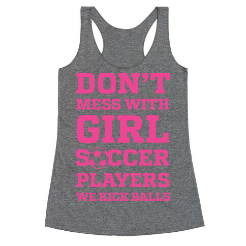 Don't Mess With Girl Soccer Players Racerback Tank Top