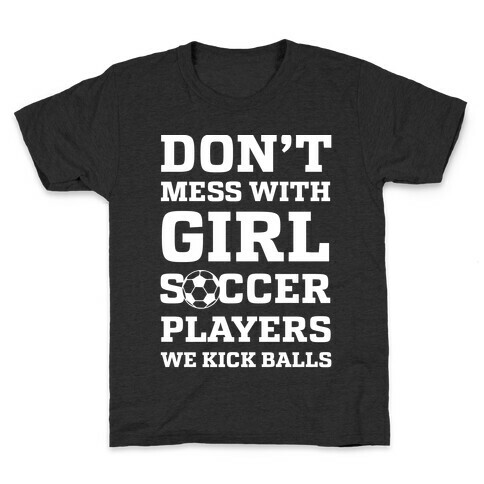 Don't Mess With Girl Soccer Players Kids T-Shirt