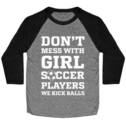Don't Mess With Girl Soccer Players Baseball Tee