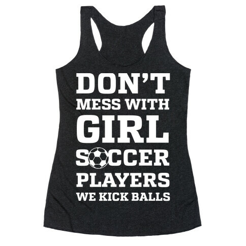 Don't Mess With Girl Soccer Players Racerback Tank Top