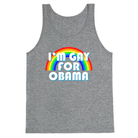 I'm Gay for Obama Tank Top