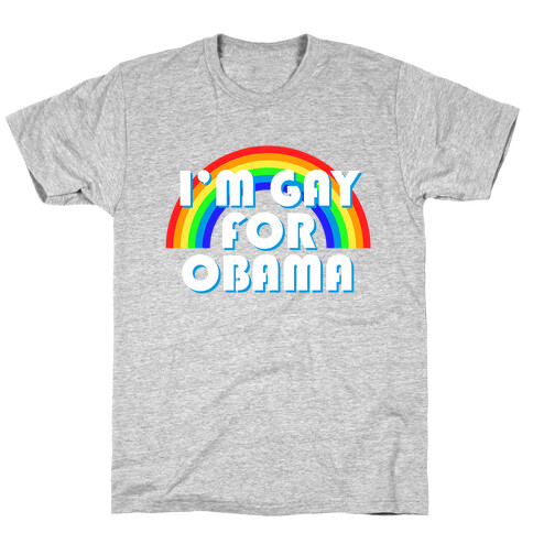 I'm Gay for Obama T-Shirt