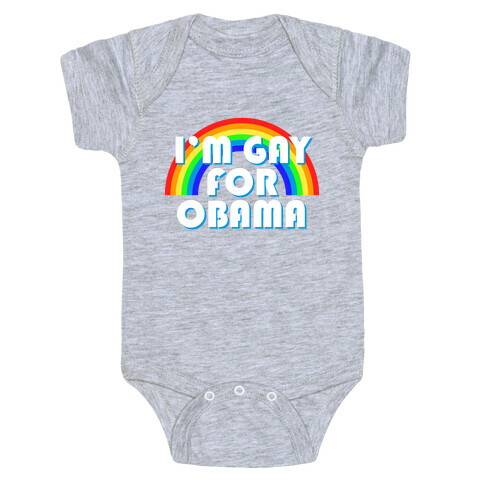I'm Gay for Obama Baby One-Piece